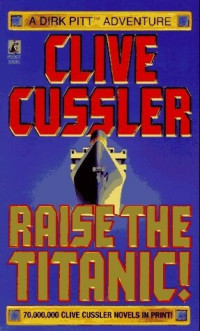 Clive Cussler — Raise the Titanic!