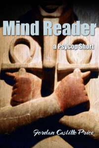 Jordan Castillo Price — Mind Reader (A PsyCop Short 2.3)