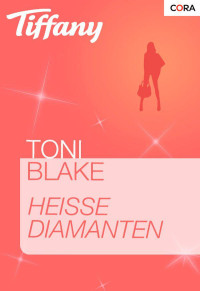 Blake Toni — Heiße Diamanten