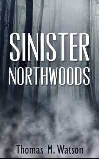 Watson Thomas — Sinister Northwoods