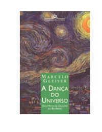 Gleiser Marcelo — A DANCA DO UNIVERSO