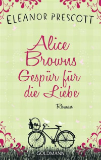 Prescott Eleanor — Alice Browns Gespuer fuer die Liebe
