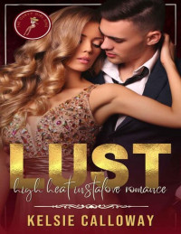 Kelsie Calloway — Lust: High Heat Instalove Romance (The Curvy Girl Sins)