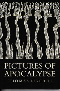 Thomas Ligotti — Pictures of Apocalypse