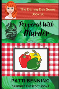 Patti Benning — Peppered With Murder (Darling Deli Mystery 26)