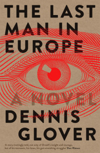 Dennis Glover — The Last Man In Europe