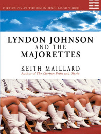 Maillard Keith — Lyndon Johnson and the Majorettes