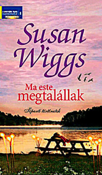 Susan Wiggs — Ma este megtalállak