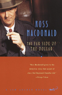 Ross Macdonald — The Far Side of the Dollar - Lew Archer #12