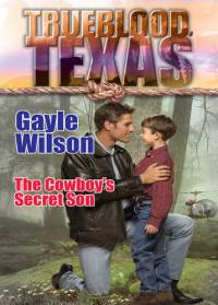 Gayle Wilson — The Cowboy's Secret Son