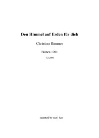 Rimmer Christine — Den Himmel auf Erden fuer dich