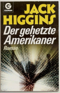 Higgins Jack — Der gehetzte Amerikaner