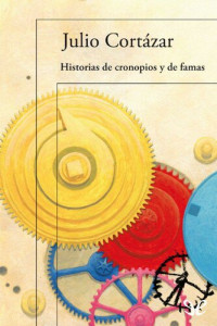 Julio Cortázar — Historias de cronopios y de famas