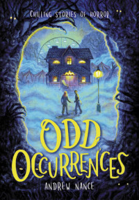 Andrew Nance — Odd Occurrences: Chilling Stories of Horror