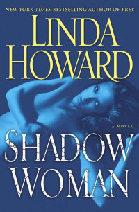 Linda Howard — Shadow Woman