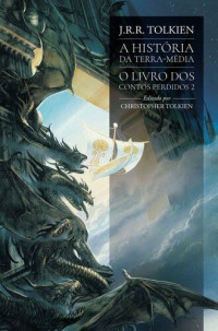 J. R. R. Tolkien; Christopher Tolkien — O Livro dos Contos Perdidos 2