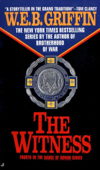 W.E.B. Griffin — The Witness - Badge of Honor, Book 4