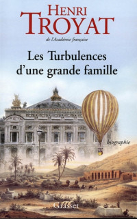 Troyat Henri — Les turbulences d'une grande famille