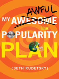 Rudetsky Seth — My Awesome/Awful Popularity Plan