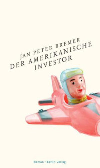 Bremer, Jan Peter — Der amerikanische Investor