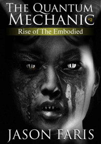 Faris Jason — Rise of The Embodied
