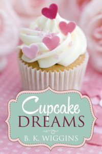 B. K. Wiggins — Cupcake Dreams: A Sweet Lesbian Romance