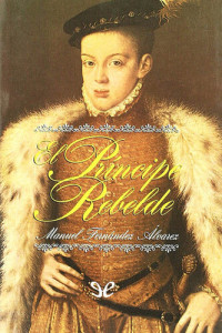 Manuel Fernández Álvarez — El príncipe rebelde