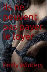 Winters Emily — Ils ne peuvent pas payer le loyer