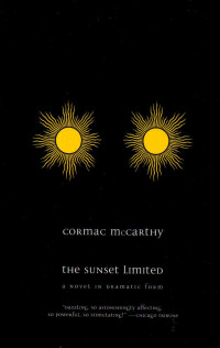 Cormac Mccarthy — The Sunset Limited: A Novel in Dramatic Form