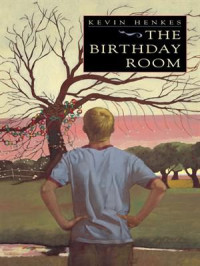Henkes Kevin — The Birthday Room