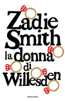 Zadie Smith — La donna di Willesden