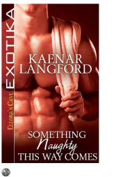 Langford Kaenar — Something Naughty This Way Comes