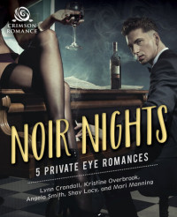Lynn Crandall; Kristine Overbrook; Angela Smith; Shay Lacy; Mari Manning — Noir Nights: Five Private Eye Romances