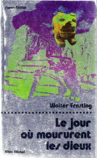 Ernsting Walter — Le jour ou‚ moururent les dieux