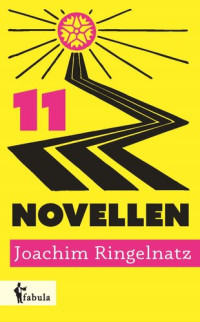 Joachim Ringelnatz — 11 Novellen