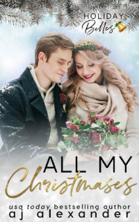 AJ Alexander — All My Christmases : Holiday Belles