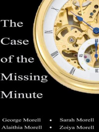 Alaitha Zoiya; Morell Sarah — The Case of the Missing Minute