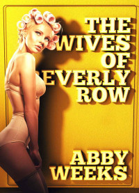 Weeks Abby — The Wives of Beverly Row 2