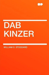 Stoddard, William O — Dab Kinzer