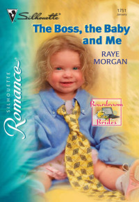 Raye Morgan — The Boss, the Baby and Me