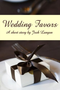 Josh Lanyon — Wedding Favors
