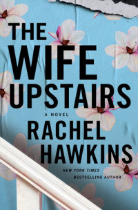 Rachel Hawkins — The Wife Upstairs