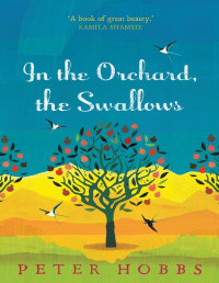 Peter Hobbs — In the Orchard the Swallos