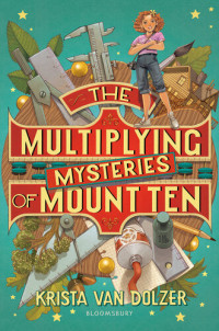 Krista Van Dolzer — The Multiplying Mysteries of Mount Ten
