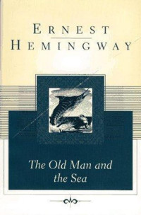 Hemingway Ernest — The Old Man and the Sea