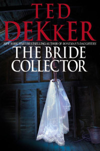 Dekker Ted — The Bride Collector