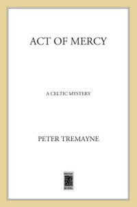 Tremayne Peter — Act of Mercy (Sister Fidelma 8)