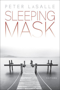 Peter LaSalle — Sleeping Mask: Fictions