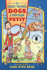 Brink, Carol Ryrie — The Highly Trained Dogs of Professor Petit