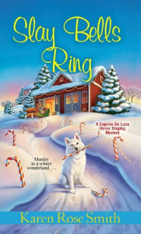 Karen Rose Smith — Slay Bells Ring (A Caprice De Luca Mystery Book 7)